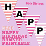 Free Happy Birthday Banner Printable 17 Unique Banners For Your Party