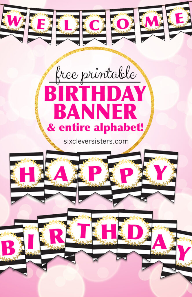 FREE PRINTABLE Happy Birthday Banner And Alphabet Six Clever Sisters